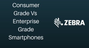 Consumer Grade Vs Enterprise Grade Smartphones